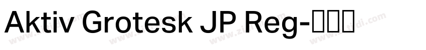 Aktiv Grotesk JP Reg字体转换